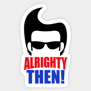 Alrighty Then Ace Ventura Sticker